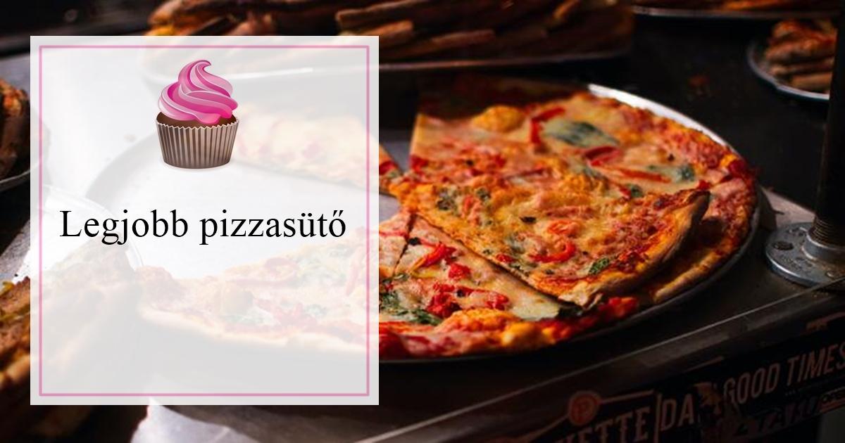 legjobb pizzasütő