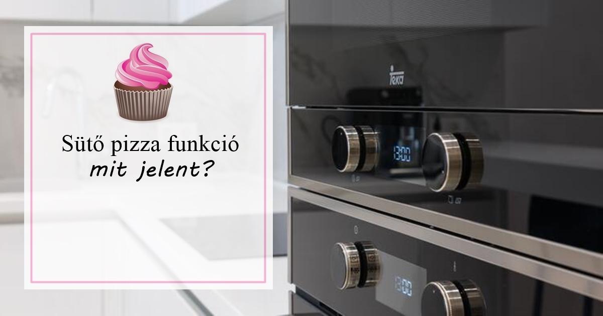 pizza sütő funkció mit jelent